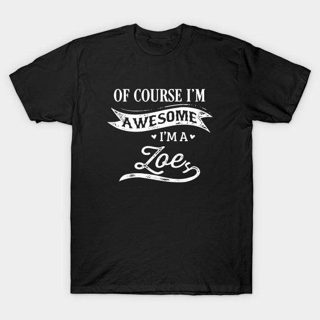 Of Course I Am Awesome I Am A Loes Awesome T Shrits T-Shirt by huepham613